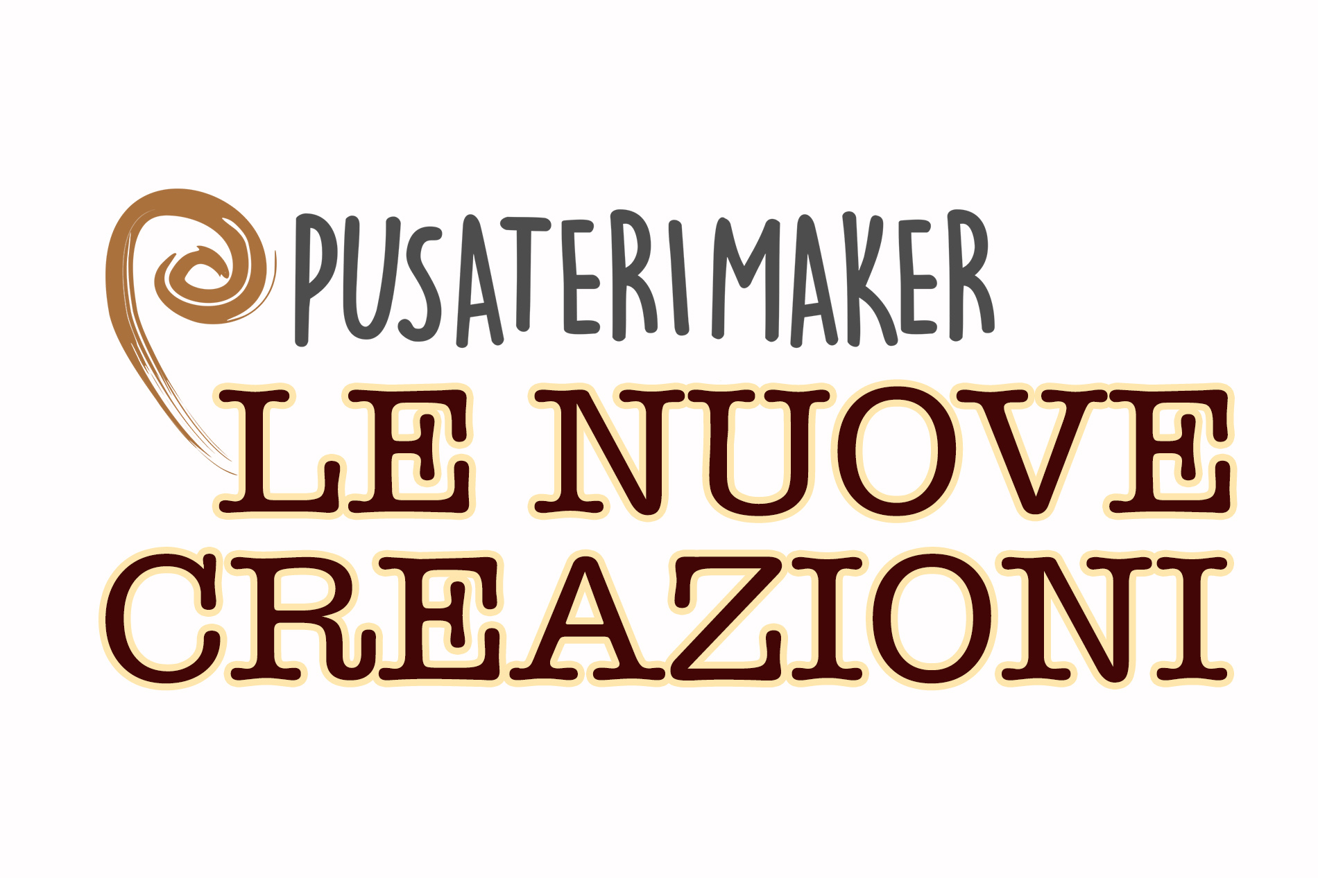 Pusateri Maker LE NUOVE CREAZIONI